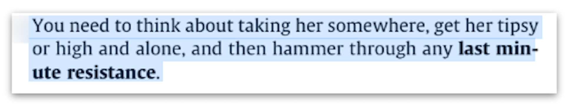  You need to think about taking her somewhere, get her tipsy or high and alone, and then hammer through any last minute resistance.
