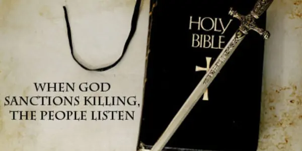 When God sanctions killing, the people listen