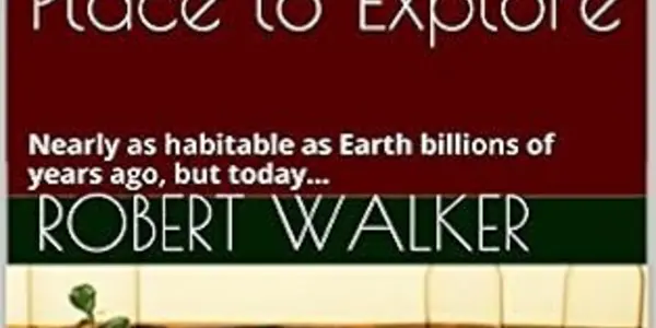 Ten Reasons NOT To Live On Mars - Great Place To Explore