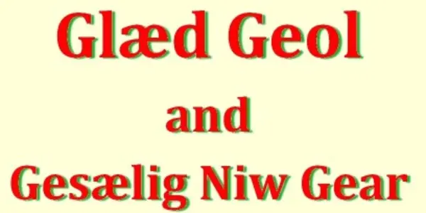 Glæd Geol and Gesælig Niw Gear