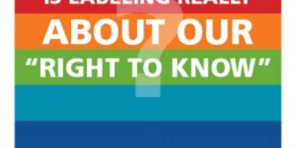 Is Labeling GMOs Really About Our “Right To Know”