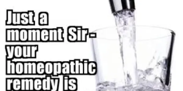 If Your Doctor Talks About Homeopathy, You Have A Terrible Doctor